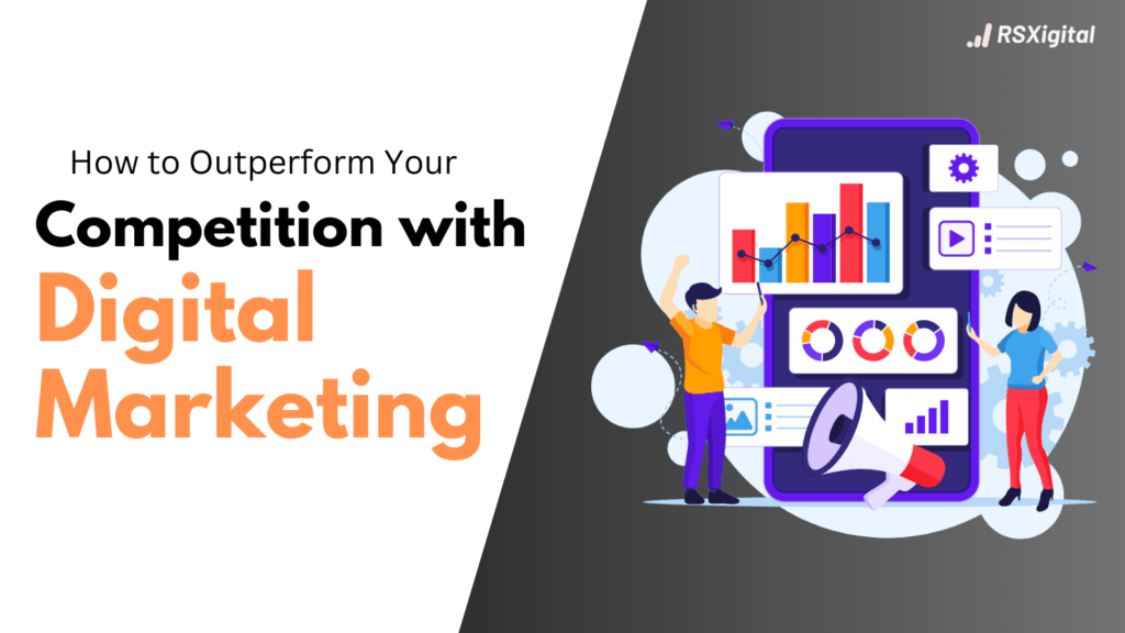 Outperform you competition with digital marketing