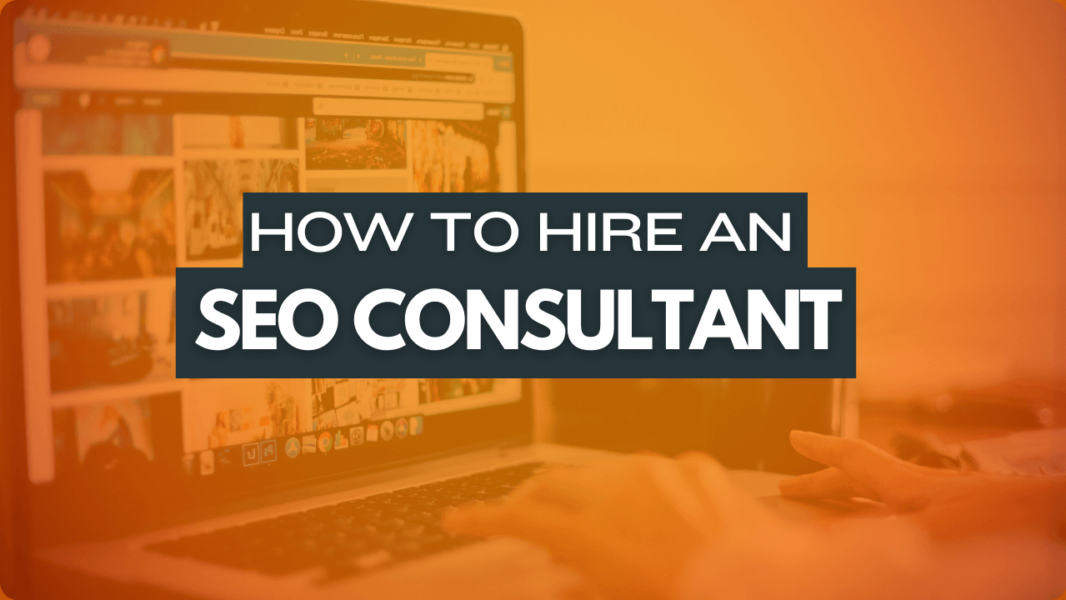 How to hire an SEO Consultant